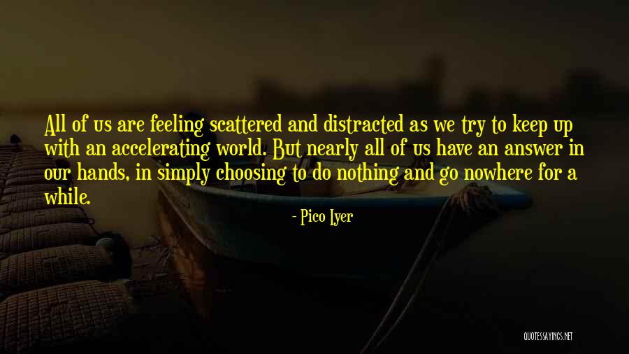 Persille Sauce Quotes By Pico Iyer Persille Sauce Quotes By Pico Iyer