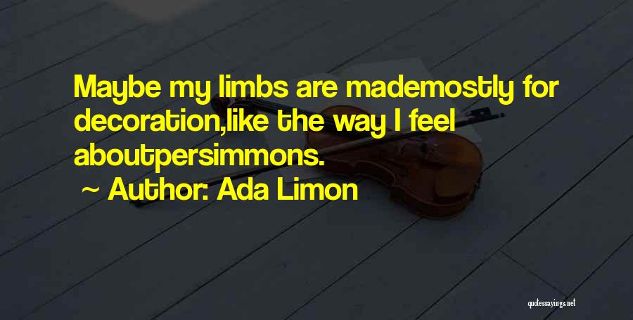 Persimmons Quotes By Ada Limon