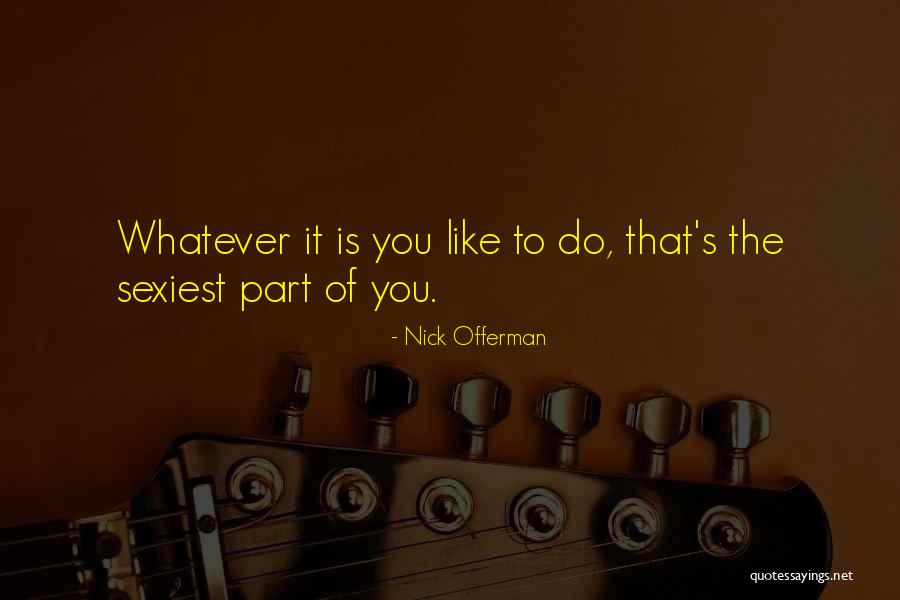 Persimpangan Dilema Quotes By Nick Offerman Persimpangan Dilema Quotes By Nick Offerman