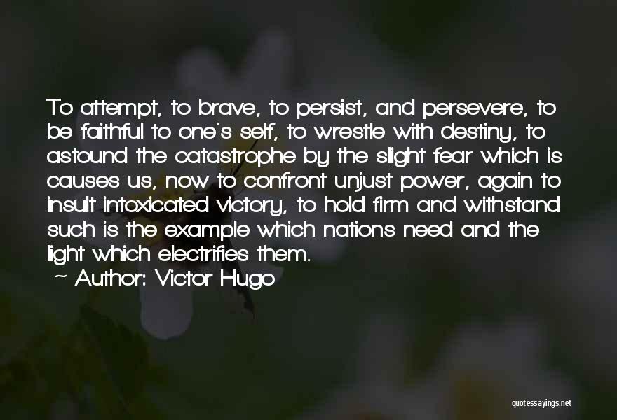 Persist Persevere Quotes By Victor Hugo