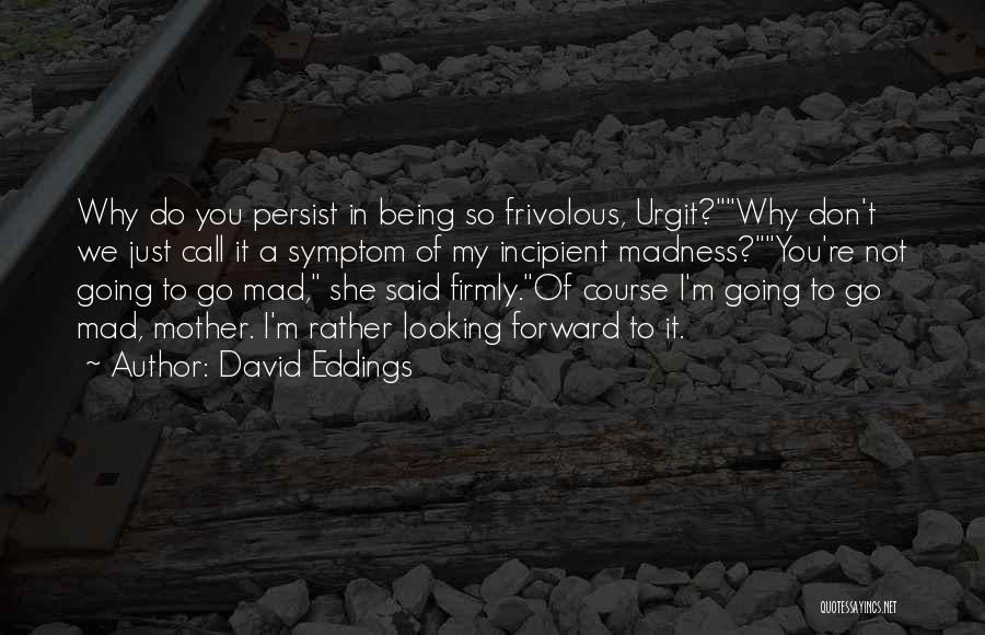 Persist Quotes By David Eddings