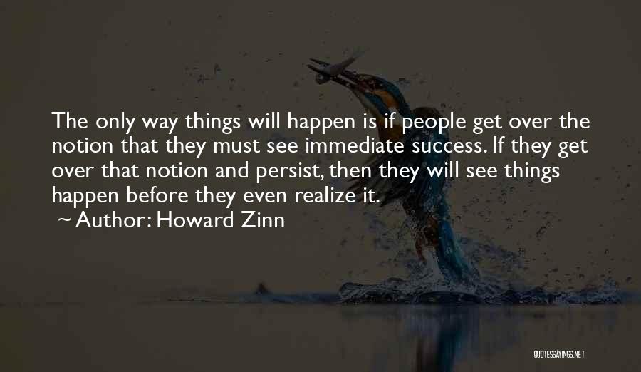 Persist Quotes By Howard Zinn