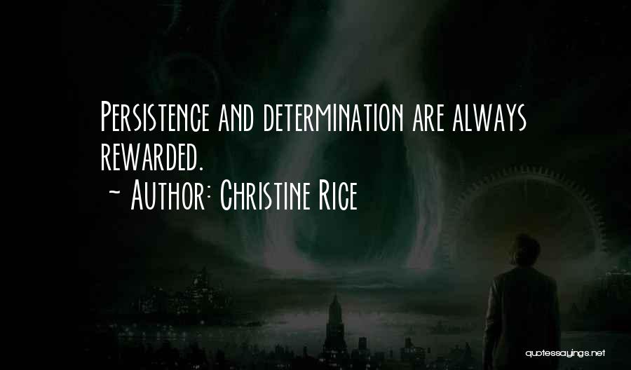 Persistence And Determination Quotes By Christine Rice