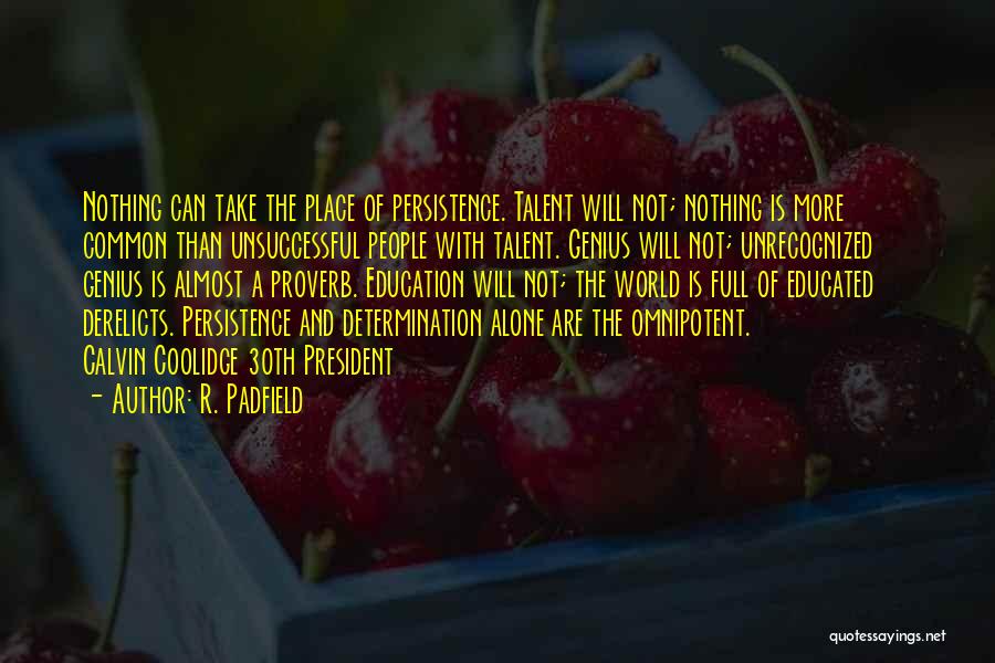 Persistence And Determination Quotes By R. Padfield