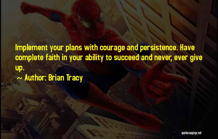 Persistence And Not Giving Up Quotes By Brian Tracy