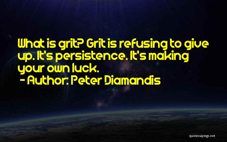 Persistence And Not Giving Up Quotes By Peter Diamandis
