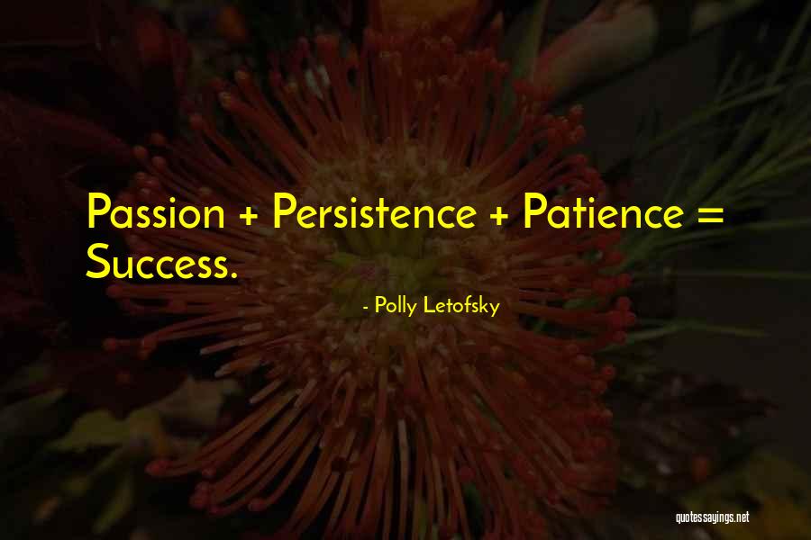 Persistence Quotes Quotes By Polly Letofsky Persistence Quotes Quotes By Polly Letofsky