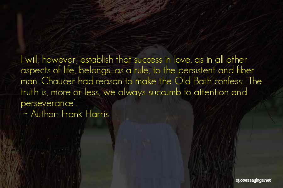 Persistent Love Quotes By Frank Harris