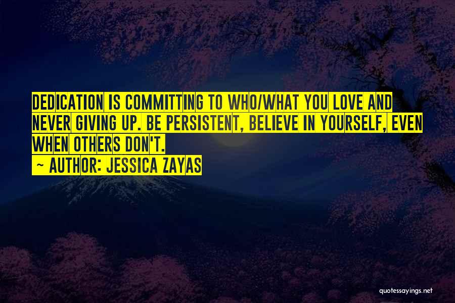 Persistent Love Quotes By Jessica Zayas