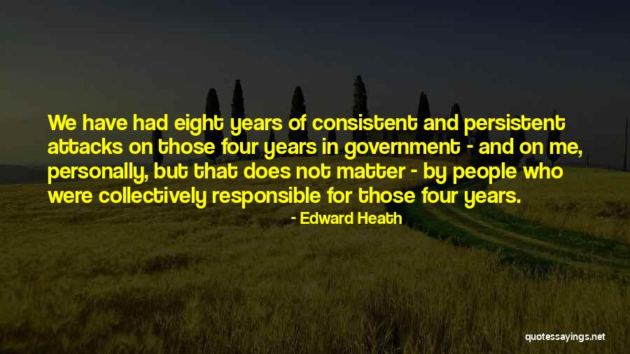 Persistent Vs Consistent Quotes By Edward Heath Persistent Vs Consistent Quotes By Edward Heath
