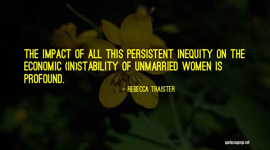 Persistent Women Quotes By Rebecca Traister Persistent Women Quotes By Rebecca Traister
