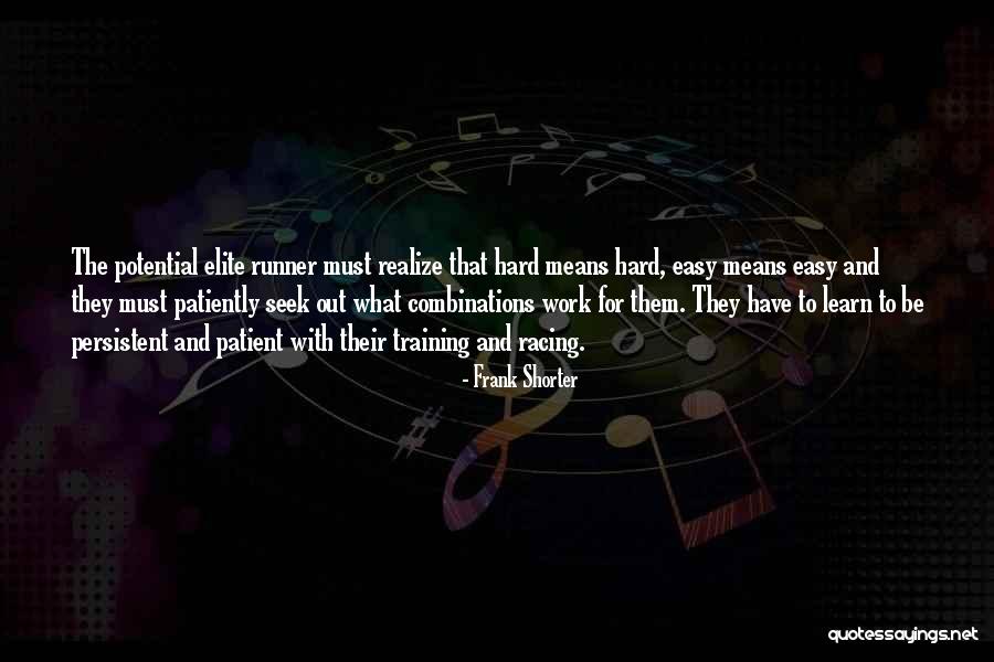 Persistent Work Quotes By Frank Shorter Persistent Work Quotes By Frank Shorter