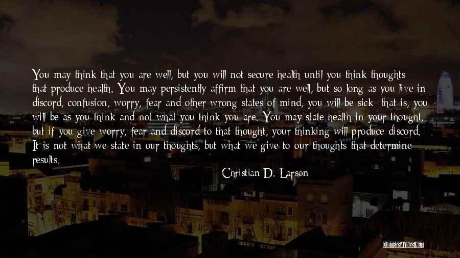 Persistently Worry Quotes By Christian D. Larson Persistently Worry Quotes By Christian D. Larson