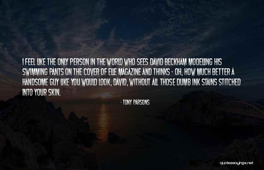 Person Being Messy Quotes By Tony Parsons Person Being Messy Quotes By Tony Parsons
