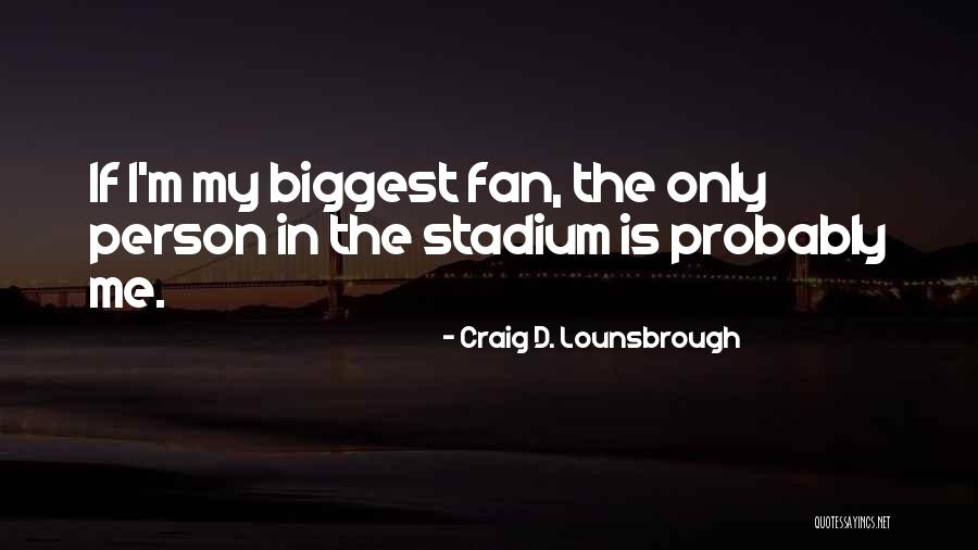 Person Centered Quotes By Craig D. Lounsbrough Person Centered Quotes By Craig D. Lounsbrough