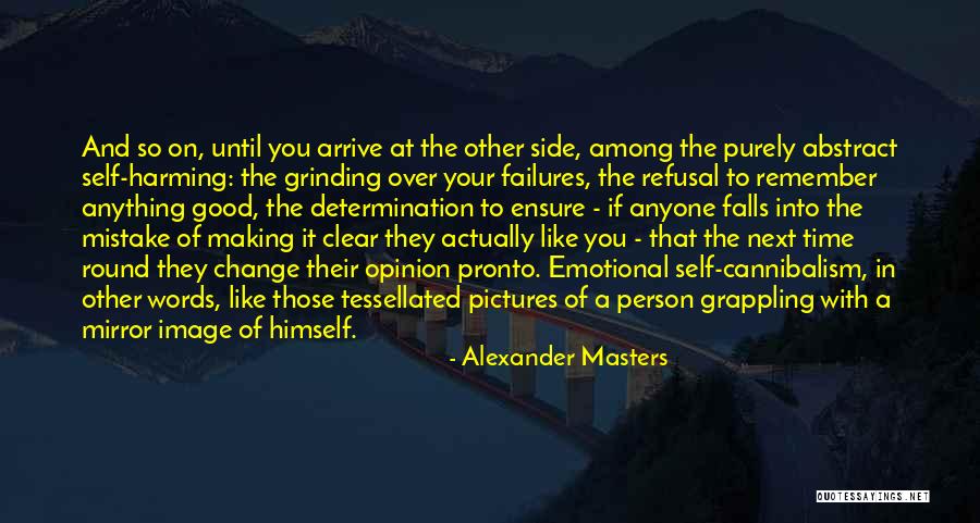 Person Change Quotes By Alexander Masters Person Change Quotes By Alexander Masters