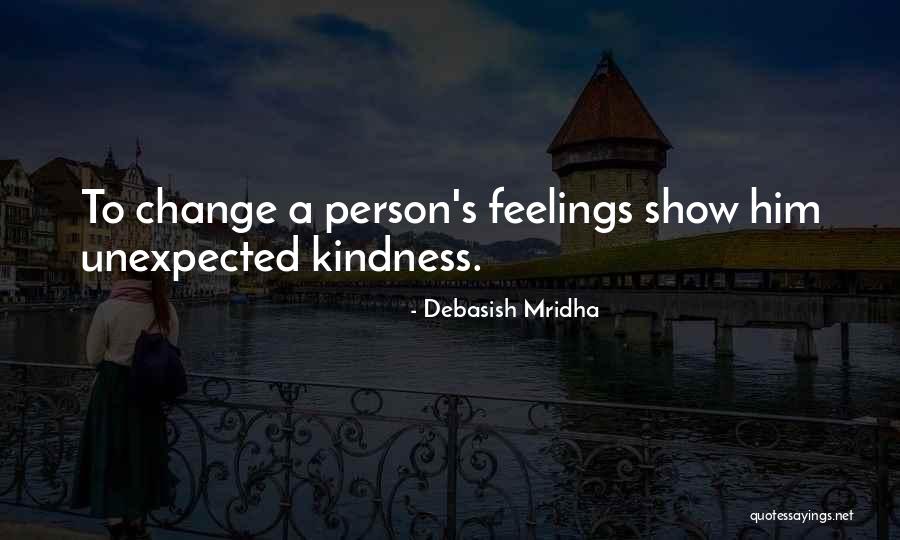 Person Change Quotes By Debasish Mridha Person Change Quotes By Debasish Mridha