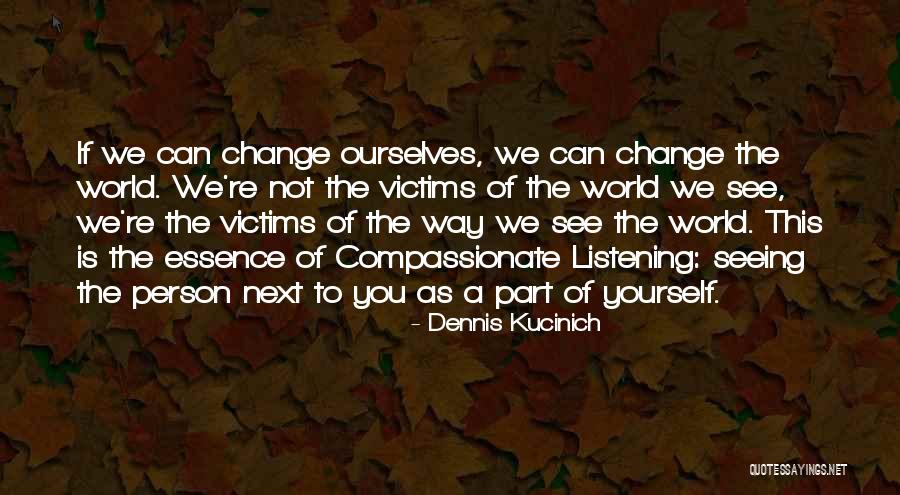 Person Change Quotes By Dennis Kucinich Person Change Quotes By Dennis Kucinich