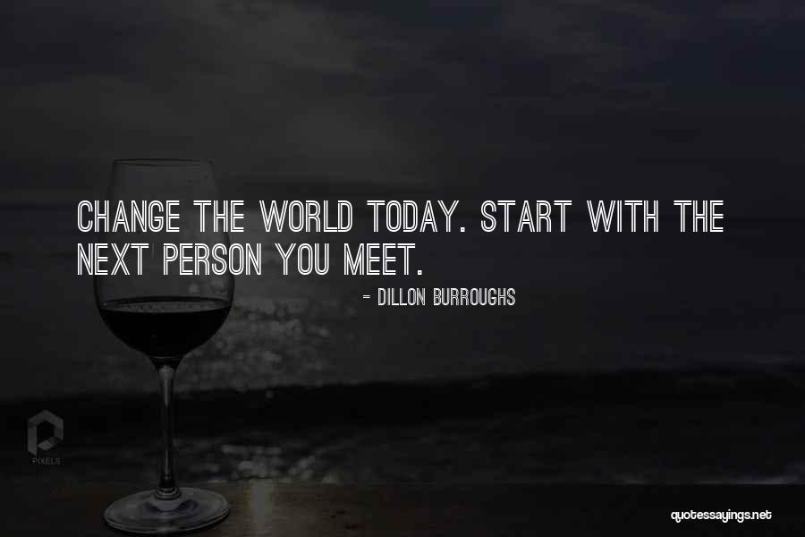 Person Change Quotes By Dillon Burroughs Person Change Quotes By Dillon Burroughs