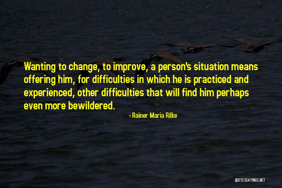 Person Change Quotes By Rainer Maria Rilke Person Change Quotes By Rainer Maria Rilke