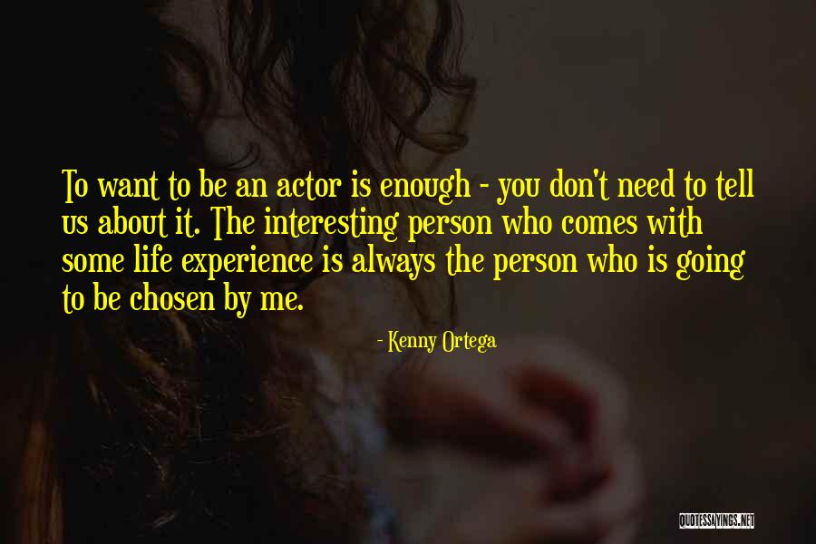 Person Comes Quotes By Kenny Ortega Person Comes Quotes By Kenny Ortega