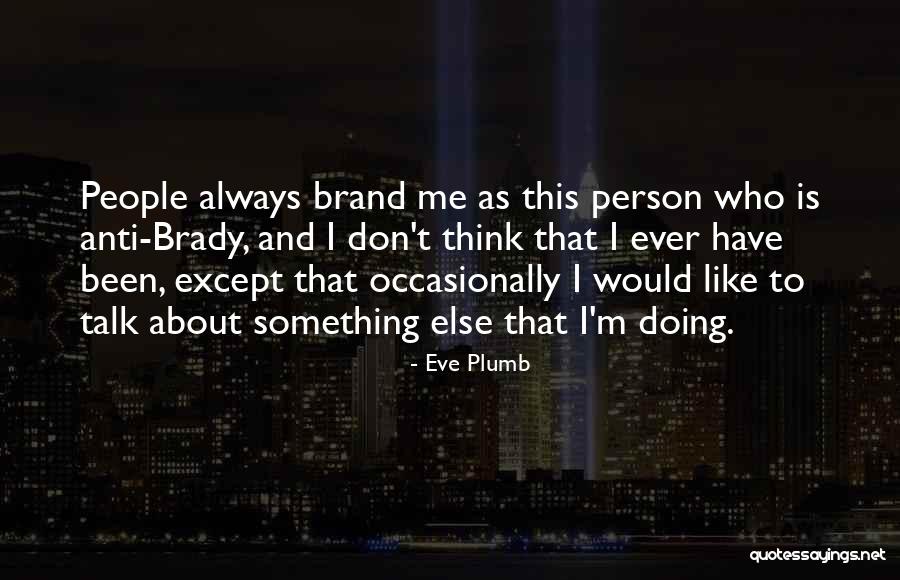 Person Ever Quotes By Eve Plumb Person Ever Quotes By Eve Plumb