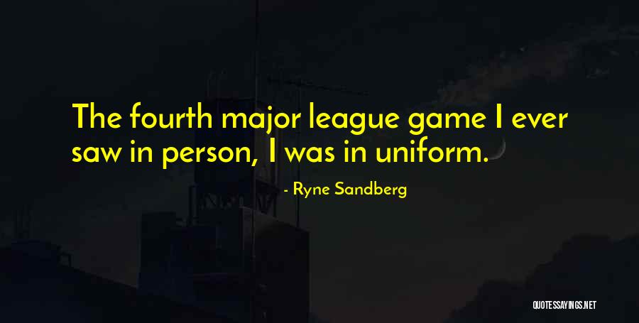 Person Ever Quotes By Ryne Sandberg Person Ever Quotes By Ryne Sandberg