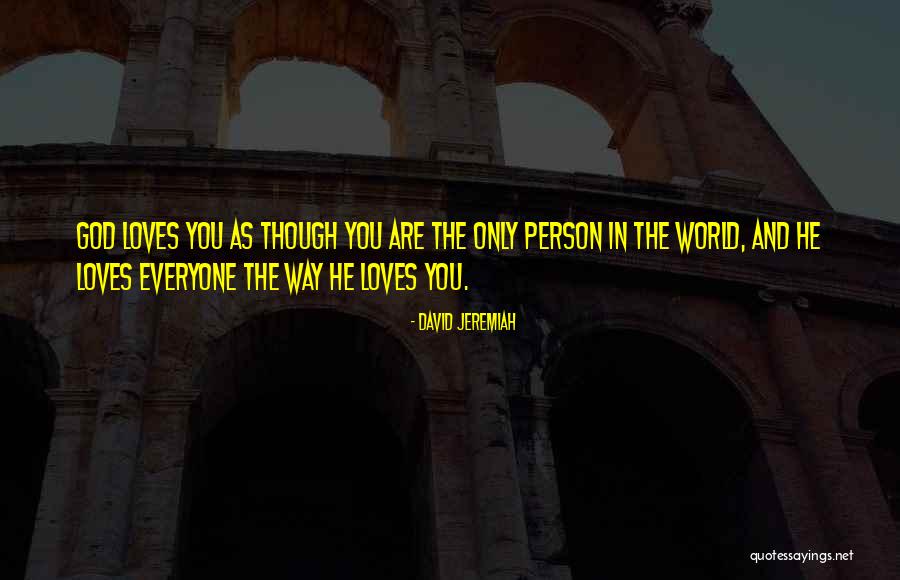 Person Everyone Loves Quotes By David Jeremiah Person Everyone Loves Quotes By David Jeremiah