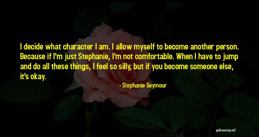 Person How Jump Quotes By Stephanie Seymour Person How Jump Quotes By Stephanie Seymour