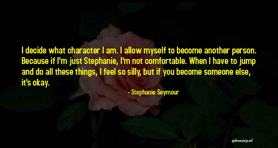 Person How Jump Quotes By Stephanie Seymour