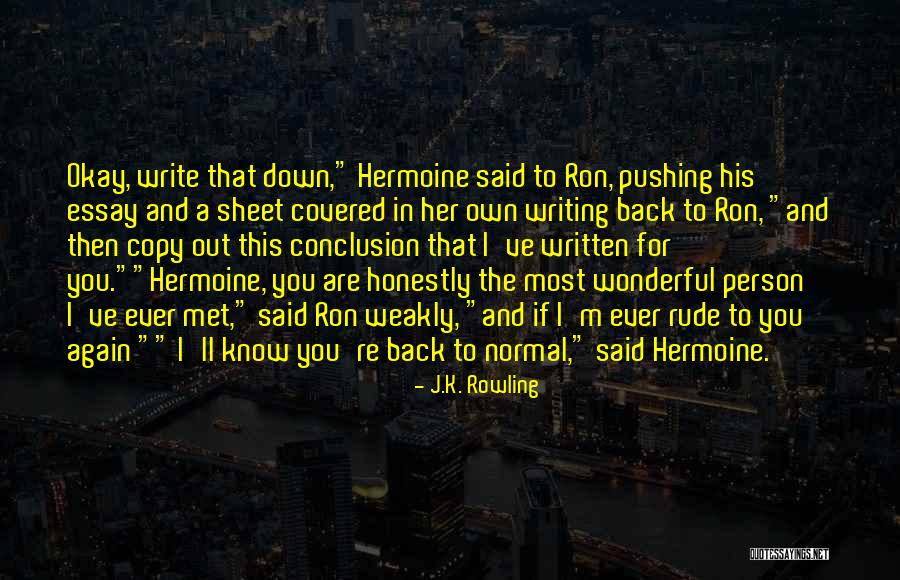 Person I Ever Met Quotes By J.K. Rowling Person I Ever Met Quotes By J.K. Rowling