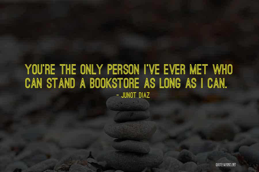 Person I Ever Met Quotes By Junot Diaz Person I Ever Met Quotes By Junot Diaz