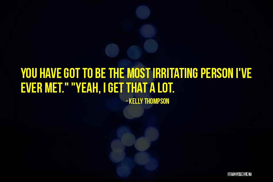 Person I Ever Met Quotes By Kelly Thompson Person I Ever Met Quotes By Kelly Thompson