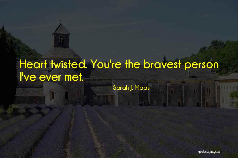 Person I Ever Met Quotes By Sarah J. Maas Person I Ever Met Quotes By Sarah J. Maas