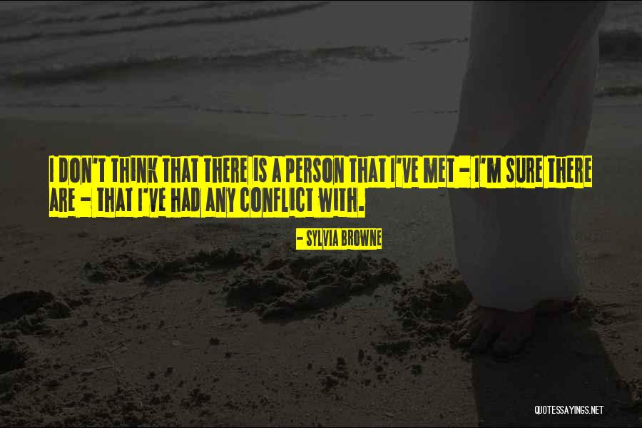 Person I Met Quotes By Sylvia Browne Person I Met Quotes By Sylvia Browne