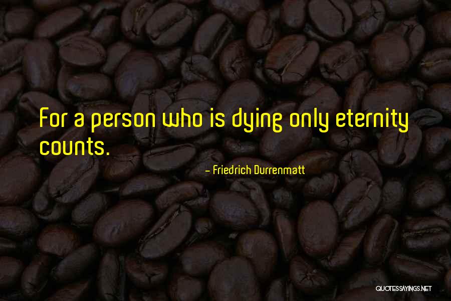Person Is Dying Quotes By Friedrich Durrenmatt Person Is Dying Quotes By Friedrich Durrenmatt