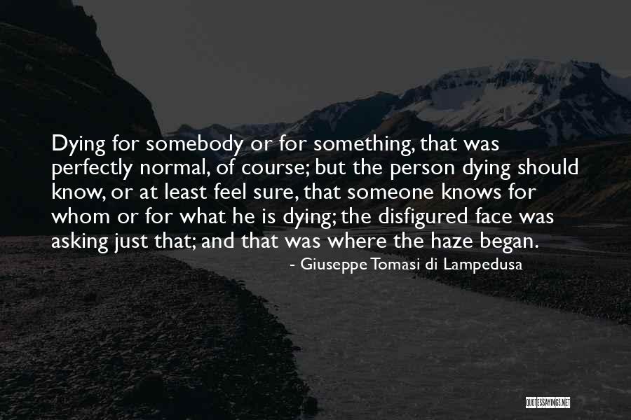 Person Is Dying Quotes By Giuseppe Tomasi Di Lampedusa Person Is Dying Quotes By Giuseppe Tomasi Di Lampedusa