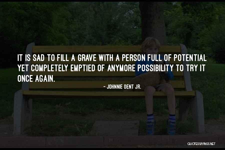 Person Is Dying Quotes By Johnnie Dent Jr. Person Is Dying Quotes By Johnnie Dent Jr.