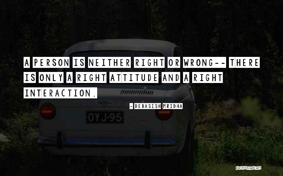Person Is Wrong Quotes By Debasish Mridha Person Is Wrong Quotes By Debasish Mridha