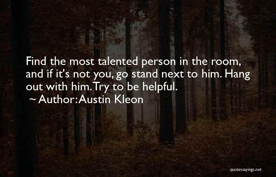 Person Next To You Quotes By Austin Kleon