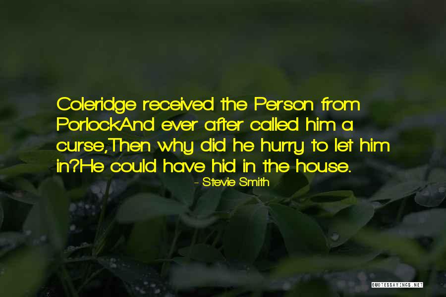 Person Not In A Hurry Quotes By Stevie Smith Person Not In A Hurry Quotes By Stevie Smith