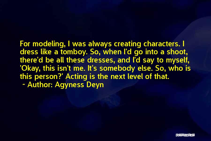 Person Of Character Quotes By Agyness Deyn