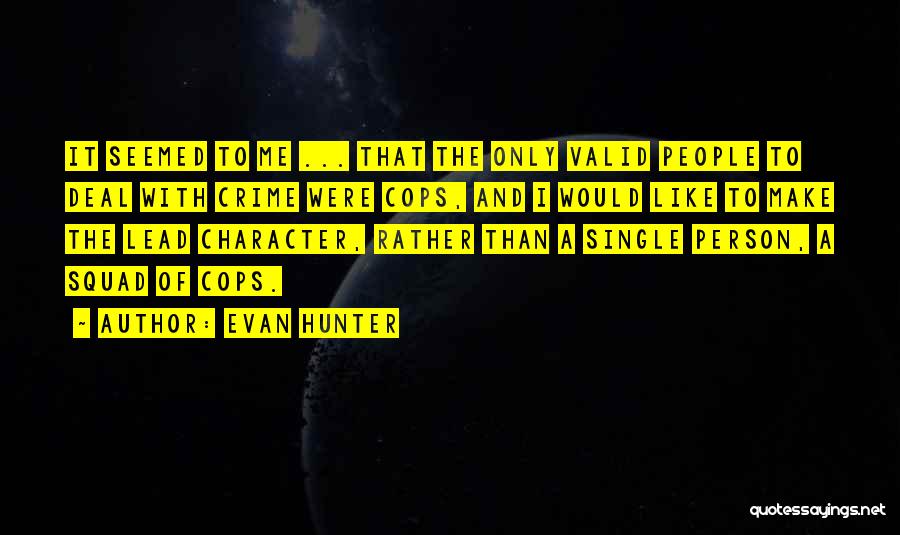 Person Of Character Quotes By Evan Hunter