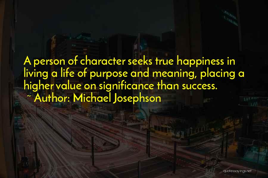 Person Of Character Quotes By Michael Josephson