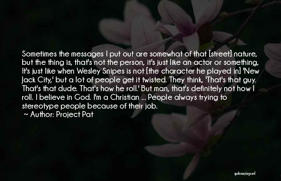 Person Of Character Quotes By Project Pat