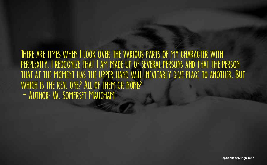 Person Of Character Quotes By W. Somerset Maugham