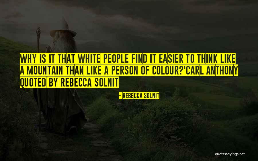 Person Of Colour Quotes By Rebecca Solnit Person Of Colour Quotes By Rebecca Solnit
