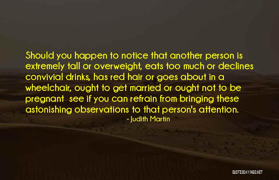 Person Only Eats Quotes By Judith Martin Person Only Eats Quotes By Judith Martin