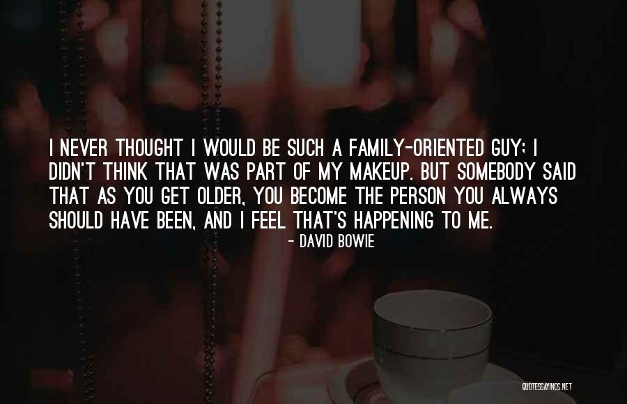 Person Oriented Quotes By David Bowie Person Oriented Quotes By David Bowie