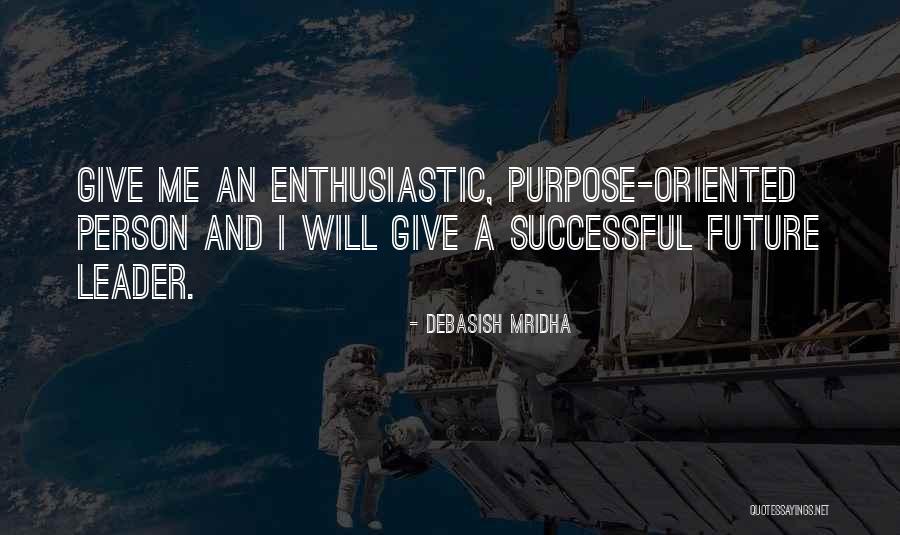 Person Oriented Quotes By Debasish Mridha Person Oriented Quotes By Debasish Mridha